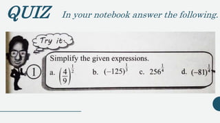 QUIZ In your notebook answer the following.
 