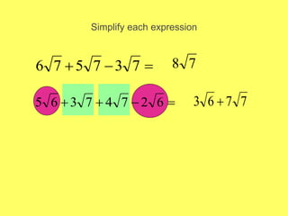 Simplify each expression


 7
3
7
5
7
6 7
8



 6
2
7
4
7
3
6
5 7
7
6
3 
 