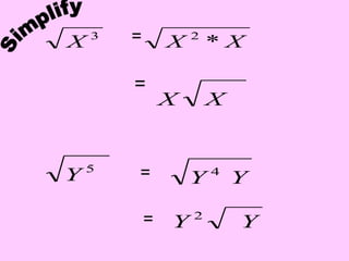 3
X
X
X
=
=
X
X *
2
Y
Y 4
5
Y
=
= Y
Y 2
 