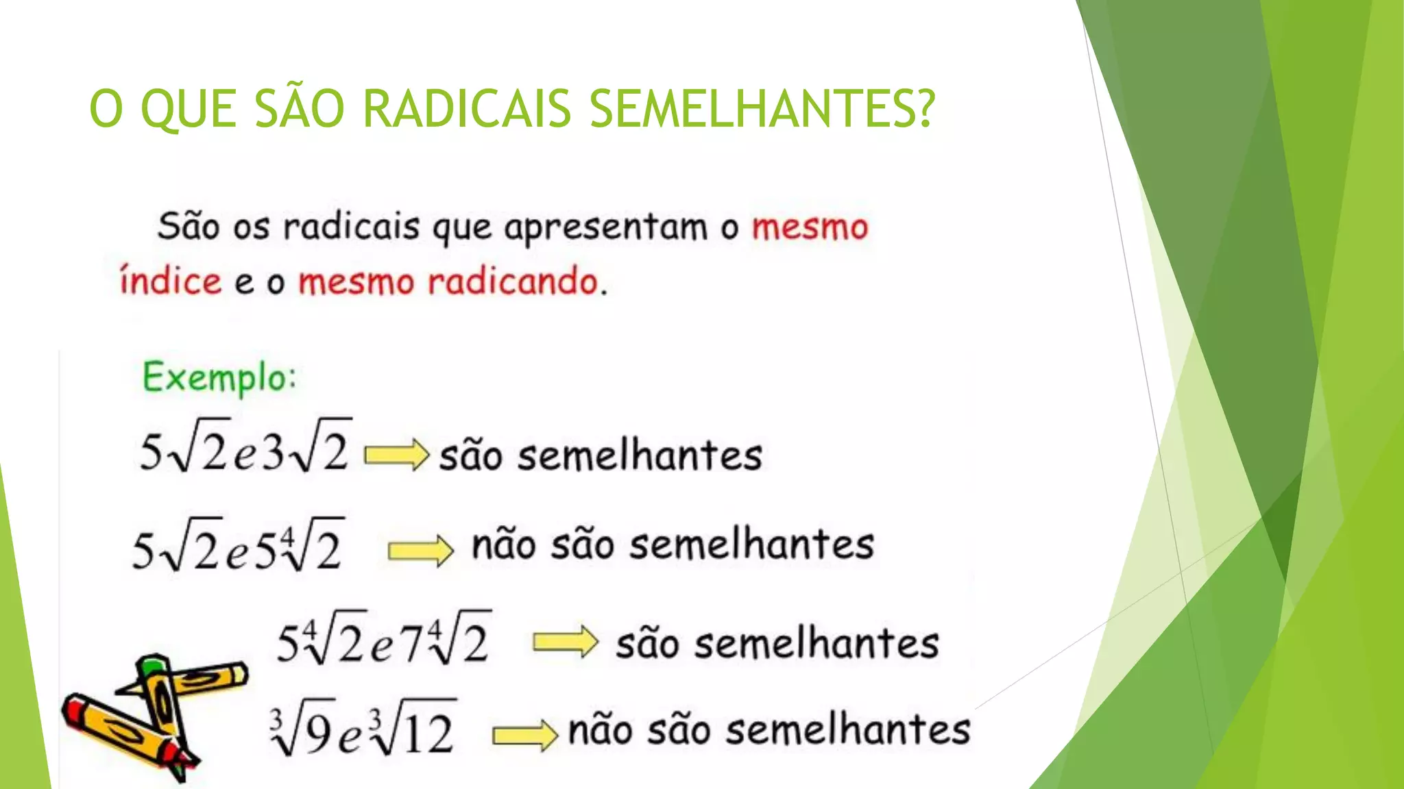 O QUE SÃO RADICAIS SEMELHANTES?