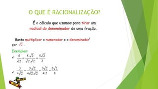 O QUE É RACIONALIZAÇÃO?
 