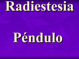 Radiestesia  Péndulo  