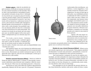 Pêndulo Universal 
Pêndulo egípcio - cópia de um pêndulo em 
grés (cerâmica vitrificada na massa) encontrado 
em uma câmara funerária no Vale dos Reis. Para 
se obter uma equivalência à densidade do grés, 
este pêndulo torneado em pau-ferro é reforçado 
em seu interior por um pequeno peso de chumbo, 
o que lhe permite atingir o peso de 22 gramas do 
original. É extremamente sensível e, por isso, 
muito útil em biometria e radiestesia mental. É 
neutro, pois nenhuma emissão pode impregná-lo. 
Quando girado intencionalmente no sentido ho-rário, 
emite a onda desejada. Sua qualidade supe-rior 
aos demais advém do fato de se sintonizar 
com duas harmônicas da onda pesquisada. Isto 
acontece em virtude de sua forma; por esta razão, 
para que um pêndulo egípcio tenha estas quali-dades 
é indispensável que seu desenho seja exce-lente. 
Não irradia a onda do chumbo - Contraria-mente 
ao que se poderia supor, o pêndulo egípcio 
não emite a onda do chumbo; a irradiação pró-pria 
de sua forma anula as ondas do metal (No 
caso, foi usado o chumbo como lastro, pela sua disponibilidade como 
"chumbo para caça"). 
Este pêndulo requer um certo domínio da radiestesia para 
seu manejo adequado. A altura inadequada do fio de suspensão pode 
levar a erros. Recomendo um modelo exatamente igual ao da foto 
(parecido não é igual !!); não leve em consideração o nome que o 
fabricante dá a cada modelo. 
Pêndulo universal Chaumery-Bélizal - detecta as ondas de 
forma do espectro diferenciado e é emissor. É sem dúvida o instru-mento 
radiestésico para detecção mais complexo e difícil de manu-sear. 
Ele data de 1936, fruto da criatividade genial de L. Chaumery. 
Apresenta-se como uma esfera de madeira rigorosamente 
equilibrada, diâmetro de 60 mm e peso de 125 gramas. Finamente 
ranhurados dois meridianos: um 
elétrico, o outro magnético, e um 
equador sensível às vibrações eletro-magnéticas. 
Um alça de latão liga os 
dois pólos, sua mobilidade permite 
a exploração de todos os pontos da 
esfera. Sobre esta alça, é fixado o fio 
de suspensão, que possui uma 
regulagem micrométrica para a al-tura. 
Duas pequenas massas metáli-cas, 
fixadas na altura do equador, em 
conjunto com uma pilha radiestésica 
de quatro elementos, reforçam as po-laridades 
e impedem sua inversão 
quando sob a ação de uma onda de 
forma potente. 
Operar o PU não requer ne-nhuma 
intervenção mental, já que o 
instrumento entra em sintonia ime-diatamente 
com a energia a detec-tar. 
Para a boa utilização do PU, faz-se 
necessária uma grande prática com a radiestesia; os neófitos amar-garam 
com os contínuos insucessos. 
Pêndulo de cone virtual (Chaumery-Bélizal) - Bélizal nutria 
um carinho especial por este instrumento. "Este pequeno pêndulo 
de laboratório é um dos mais preciosos e, pessoalmente, só nos ser-vimos 
dele para os diagnósticos sobre prancha anatômica." 
Este instrumento é composto de uma tira de madeira arre-dondada; 
um lado achatado tem impressas as doze vibrações do 
"equador Chaumery-Bélizal" e as duas extremidades acabam em 
forma de cone. Um disco de maiores dimensões, calculado em rela-ção, 
desliza na tira das vibrações-cor, estabelecendo, deste modo, 
um cone fictício, mais curto ou mais longo. 
Três regulagens no fio de suspensão lhe permite detectar on-das 
vitais (biometria), também onda astral, ondas de forma e ondas 
 