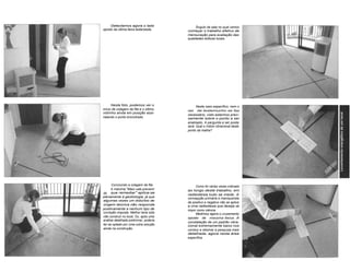 Detectamos agora o lado 
oposto da última faixa leste/oeste. 
Ângulo da sala no qual vamos 
começar o trabalho efetivo de 
mensuração para avaliação das 
qualidades bióticas locais. 
Nesta foto, podemos ver o 
início da colagem da fita e o último 
vidrinho ainda em posição assi-nalando 
o ponto encontrado. 
Neste caso específico, nem o 
uso de testemunho se faz 
necessário, visto estarmos preci-samente 
sobre o ponto a ser 
analisado. A pergunta a ser posta 
será: Qual o índice vibracional deste 
ponto da malha? 
Concluindo a colagem da fita 
A máxima "Mais vale prevenir 
do que remediar" aplica-se 
plenamente à geobiologia, já que 
algumas vezes um distúrbio de 
origem telúrica não responde 
positivamente a nenhum tipo de 
correção imposta. Melhor teria sido 
não construir no local. Ou, após uma 
análise detalhada preliminar, poderia 
ter-se optado por uma outra solução 
ainda na construção. 
Como foi várias vezes indicado 
ao longo deste trabalho, em 
radiestesia tudo se mede. A 
concepção primária e maniqueísta 
de positivo e negativo não se aplica 
a uma radiestesia que deseja se 
impor como ciência. 
Medimos agora o cruzamento 
oposto da mesma faixa. A 
constatação de um padrão vibra-cional 
extremamente baixo nos 
conduz a retomar a pesquisa mais 
detalhada, agora nesta área 
específica. 
 