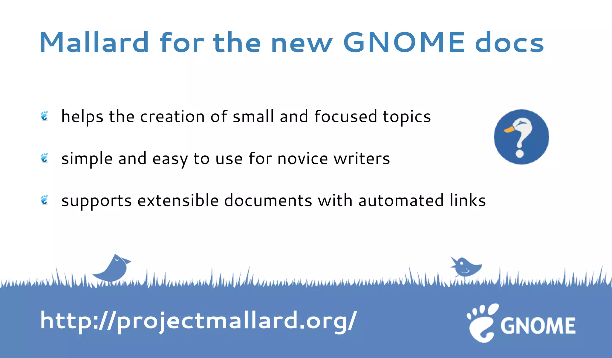 helps the creation of small and focused topics simple and easy to use for novice writers supports extensible documents with automated links 
http://projectmallard.org/ 
Mallard for the new GNOME docs  
