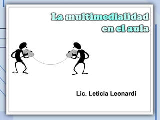 Lic. Leticia Leonardi
 