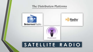 The Distribution Platforms
 