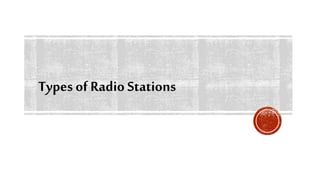 Types of Radio Stations
 