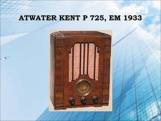 ATWATER KENT P 725, EM 1933ATWATER KENT P 725, EM 1933
 