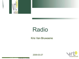 Radio Kris Van Bruwaene 2009-03-27 