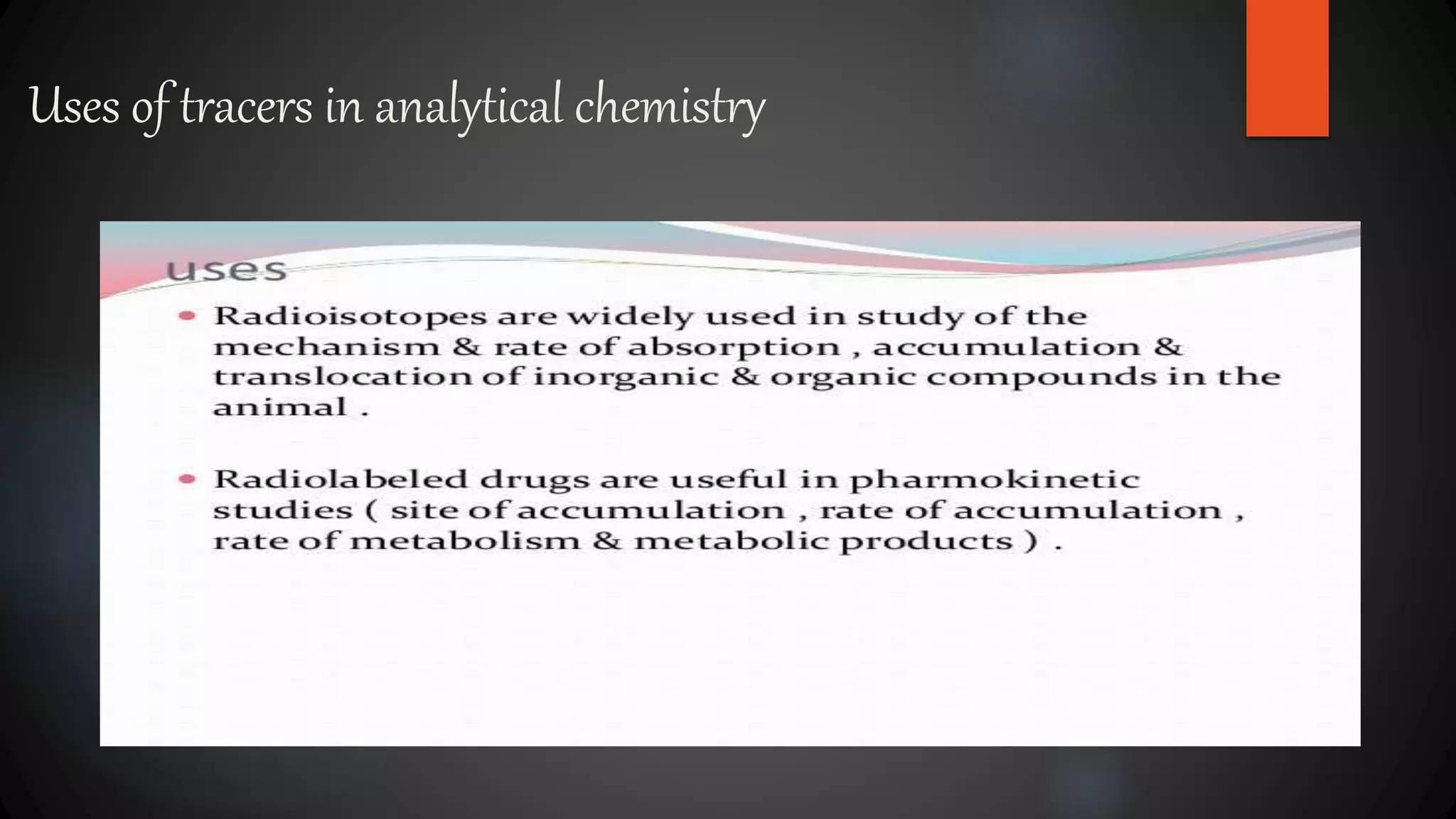 Uses of tracers in analytical chemistry
 