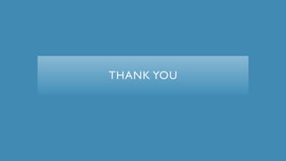 THANK YOU
 
