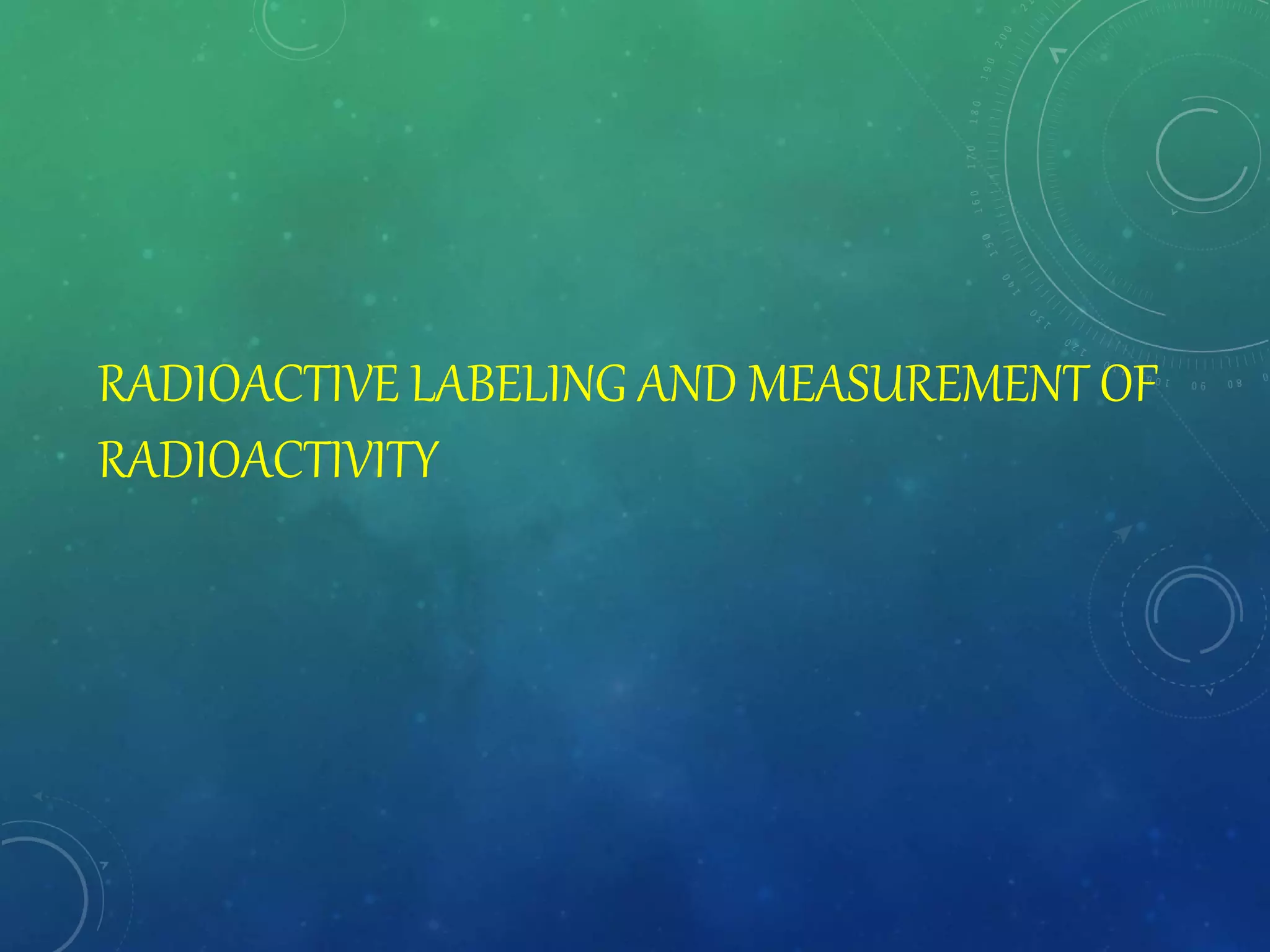 Radio active labeling PPT