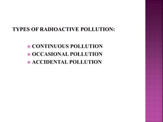  CONTINUOUS POLLUTION
 OCCASIONAL POLLUTION
 ACCIDENTAL POLLUTION
 