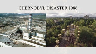 CHERNOBYL DISASTER 1986
 