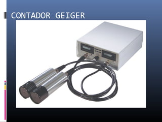 CONTADOR GEIGER
 