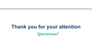 Thank you for your attention
Questions?
 