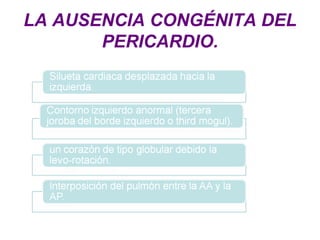 LA AUSENCIA CONGÉNITA DEL PERICARDIO. 