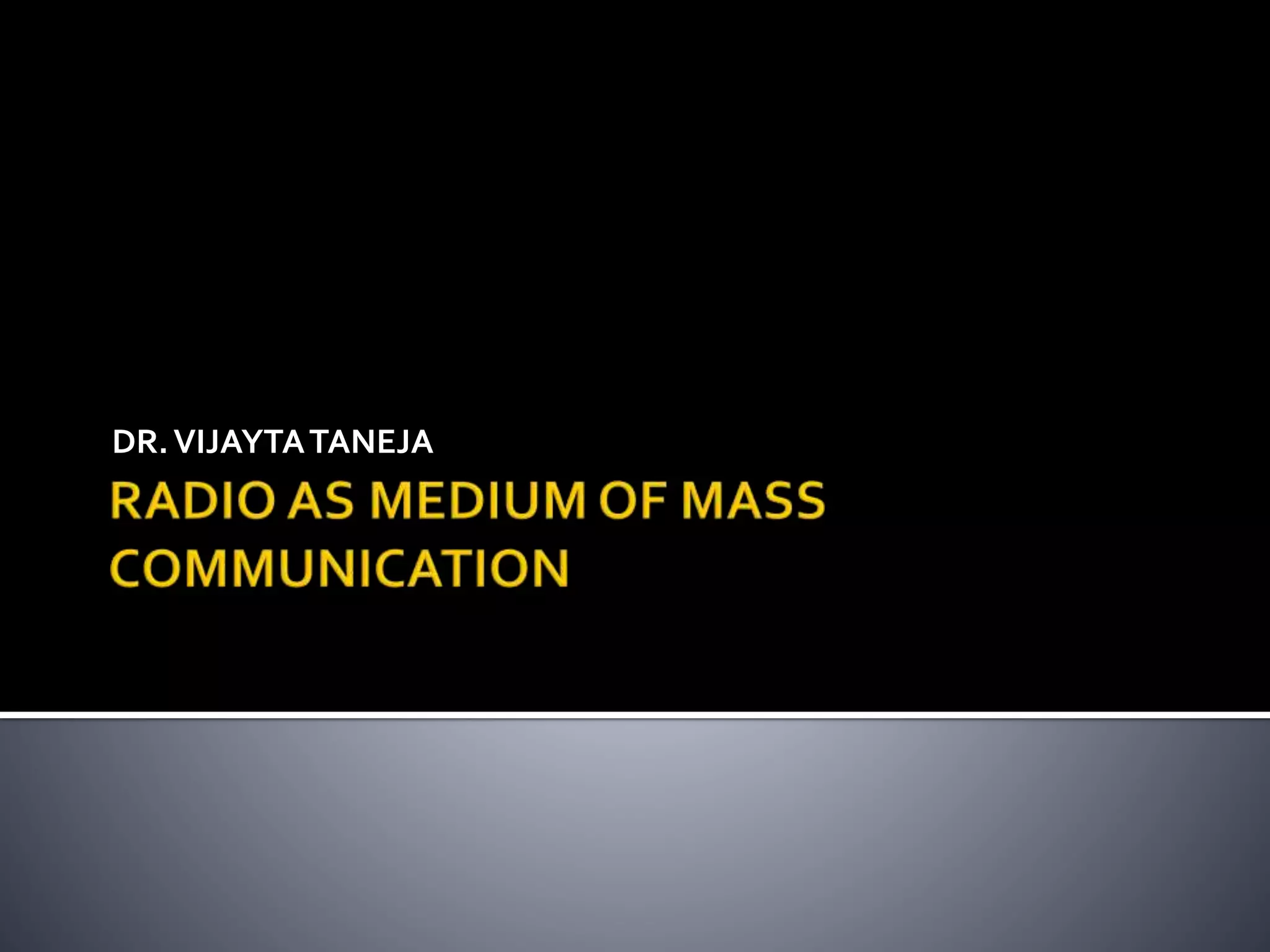 Radio as a medium of mass communication | PPTX