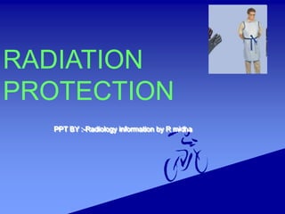 RADIATION
PROTECTION
 