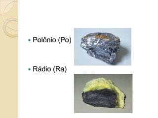 

Polônio (Po)



Rádio (Ra)

 