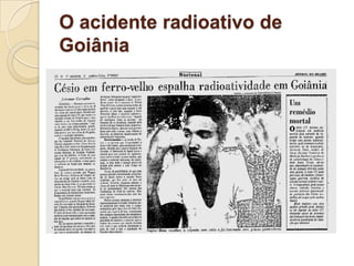 O acidente radioativo de
Goiânia

 
