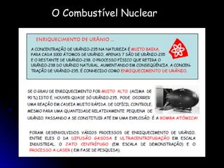 O Combustível Nuclear
 