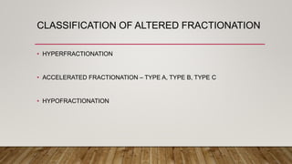 Radiobiology of Altered Fractionation-1.pptx