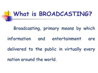 Understanding Broadcasting Radio broadcasting | PPTX