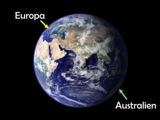 Europa




         Australien
 