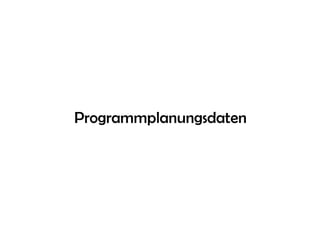Programmplanungsdaten
 