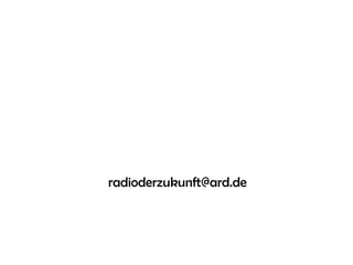 radioderzukunft@ard.de
 