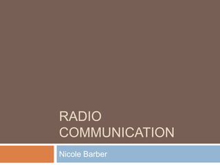 Radio communication Nicole Barber 