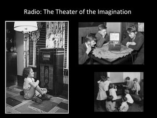Radio: The Theater of the Imagination
 