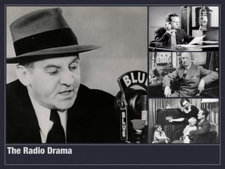 The Radio Drama
 