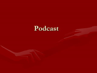 Podcast
 