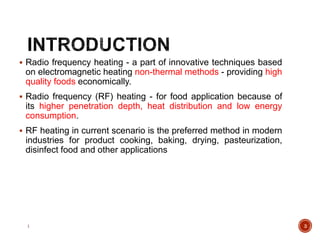 Radio frequency processing and Microwave heating in food processing | PPTX