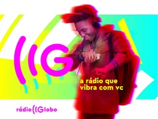 a rádio que
vibra com vc
 