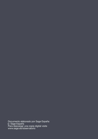 Documento elaborado por Sage España
c Sage España
Para descargar una copia digital visite
www.sage.es/observatorio
 