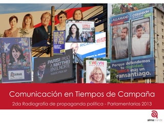 Comunicación en Tiempos de Campaña
a

2da Radiografía de propaganda política - Parlamentarias 2013

 