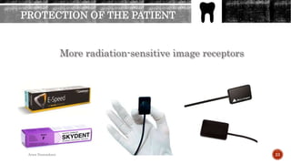 More radiation-sensitive image receptors
PROTECTION OF THE PATIENT
23Arwa Namnakani
 
