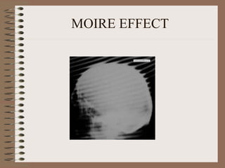 MOIRE EFFECT 