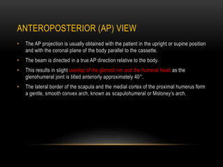 ANTEROPOSTERIOR (AP) VIEW
• The AP projection is usually obtained with the patient in the upright or supine position
and w...
