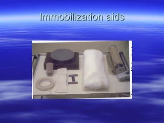 Immobilization aids

 
