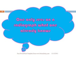 35




     Free PowerPoint Template from www.brainybetty.com   11/15/2011
 