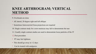 RADIOGRAPHIC TECHNIQUE ARTHROGRAPHY.pptx