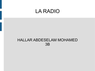 LA RADIO HALLAR ABDESELAM MOHAMED 3B 