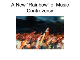 A New “Rainbow” of Music Controversy 