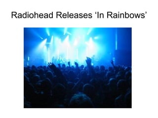 Radiohead Releases ‘In Rainbows’ 