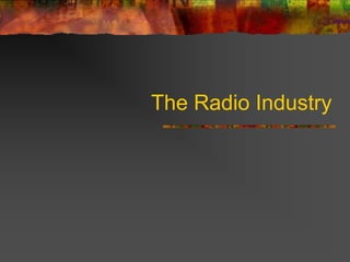 The Radio Industry 